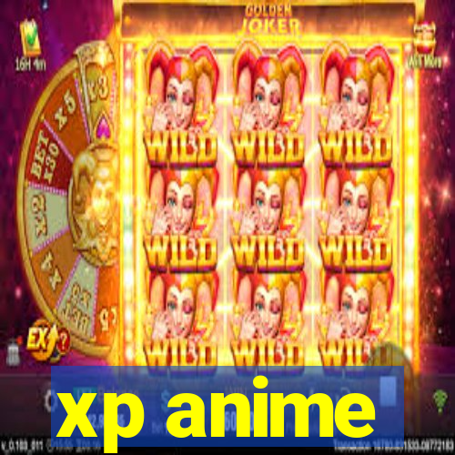 xp anime